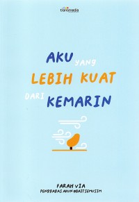 Image of Aku yang Lebih Kuat dari Kemarin