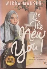 Image of Be The New You: Berubahlah Selagi Ada Kesempatan
