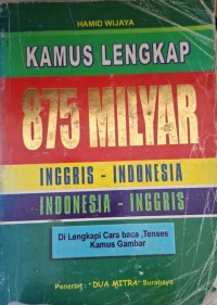 Image of Kamus Lengkap 875 Milyar: Inggris - Indonesia, Indonesia - Inggris
