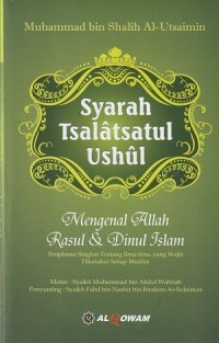 Image of Syarah Tsalatsatul Ushul : Mengenal Allah, Rasul dan Dinul Islam